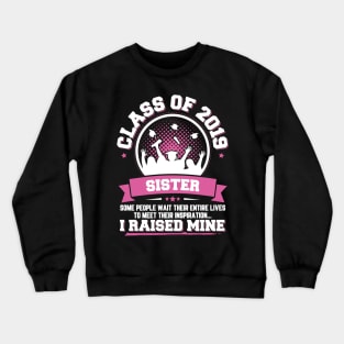 Proud Sister Of A Class Of 2019 Graduate Crewneck Sweatshirt